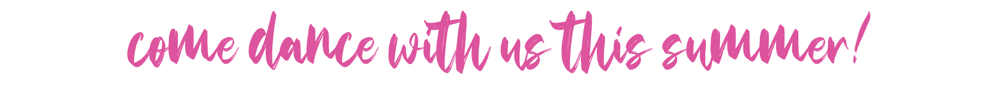 come dance with us this summer_text